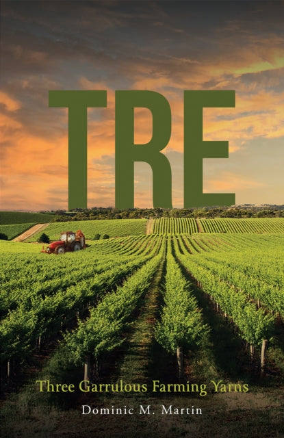 Tre: Three Garrulous Farming Yarns
