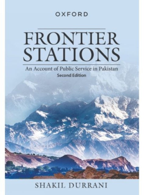 Frontier Stations: An Account Of Public Service In Pakistan