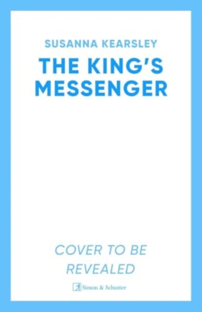 The King's Messenger: A story of justice, honour, truth and love – and survival against impossible odds…