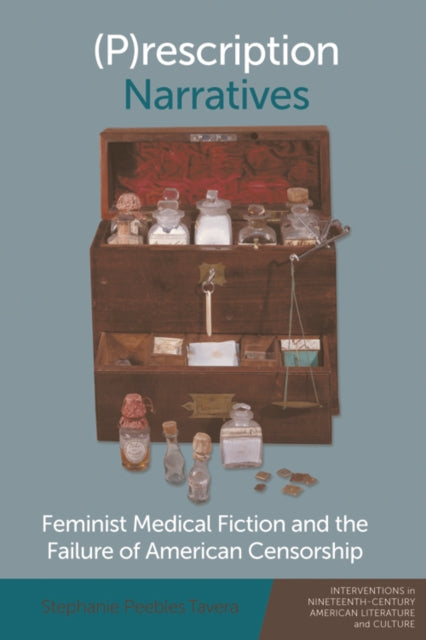 (P)Rescription Narratives: Feminist Medical Fiction and the Failure of American Censorship