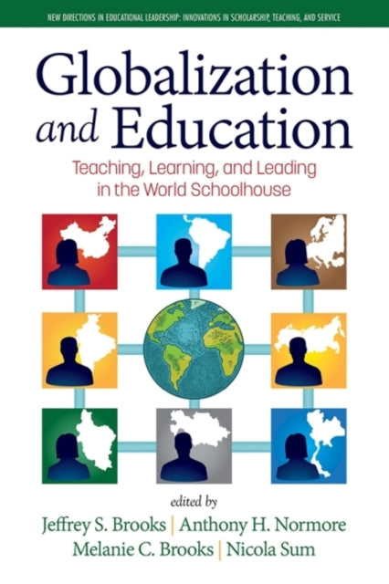Globalization and Education: Teaching, Learning and Leading in the World Schoolhouse
