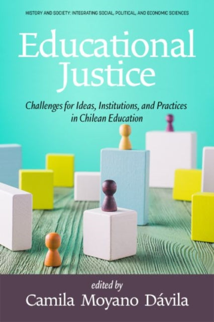 Educational Justice: Challenges For Ideas, Institutions, and Practices in Chilean Education