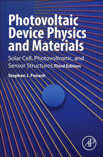 Photovoltaic Device Physics and Materials: Solar Cell, Photovoltronic, and Sensor Structures
