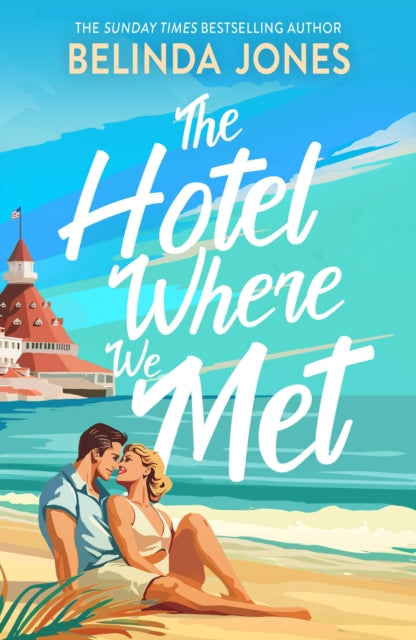 The Hotel Where We Met: A heartwarming, feel-good romance with a dazzling time travel twist