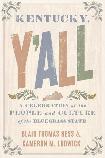 Kentucky, Y'all: A Celebration of the People and Culture of the Bluegrass State
