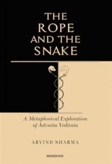 The Rope and the Snake: Metaphorical Exploration of Advaita Vedanta