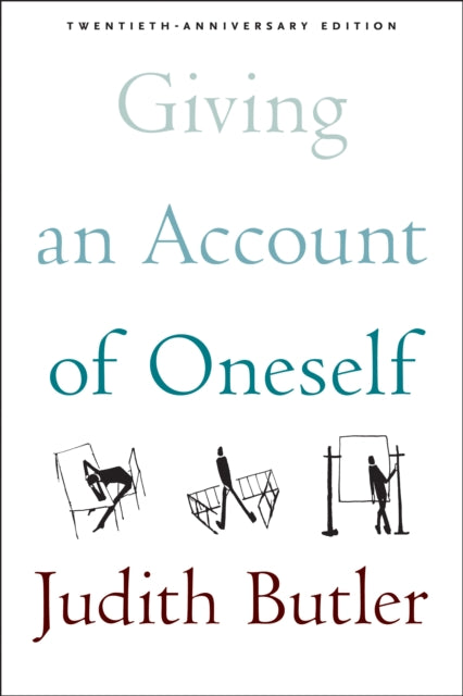 Giving an Account of Oneself: Twentieth Anniversary Edition, with a new preface by the author