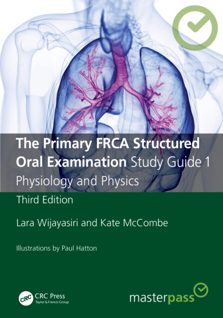The Primary FRCA Structured Oral Examination Study Guide 1: Physiology and Physics
