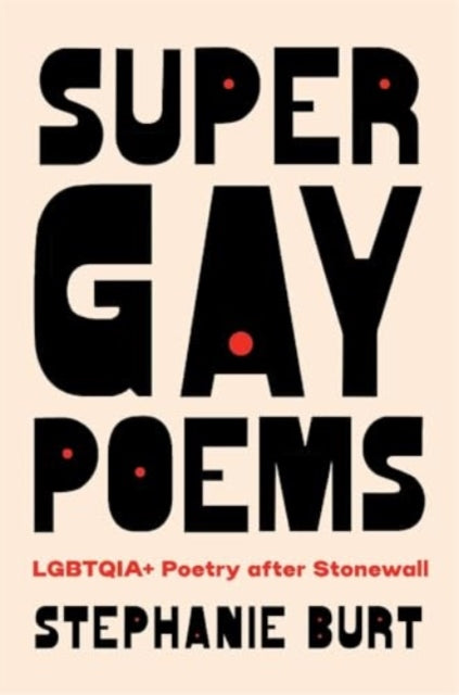 Super Gay Poems: LGBTQIA+ Poetry after Stonewall