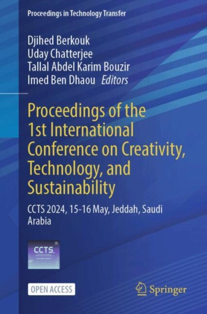 Proceedings of the 1st International Conference on Creativity, Technology, and Sustainability: CCTS 2024, 15–16 May, Jeddah, Saudi Arabia