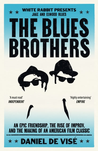 The Blues Brothers: An Epic Friendship, the Rise of Improv, and the Making of an American Film Classic