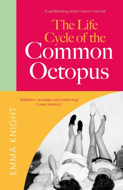 The Life Cycle of the Common Octopus: a witty and charming novel of friendship, family and first love