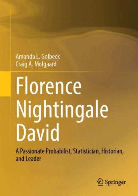 Florence Nightingale David: A Passionate Probabilist, Statistician, Historian, and Leader