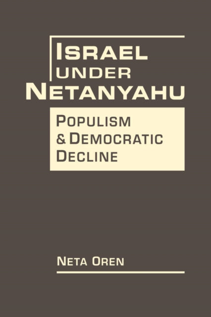 Israel Under Netanyahu: Poplism and Democratic Decline