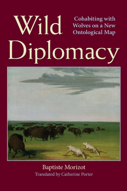 Wild Diplomacy: Cohabiting with Wolves on a New Ontological Map