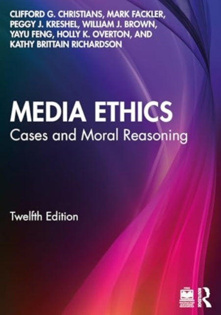 Media Ethics: Cases and Moral Reasoning
