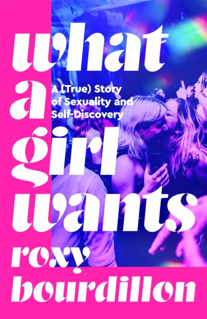 What a Girl Wants: A (True) Story of Sexuality and Self-discovery