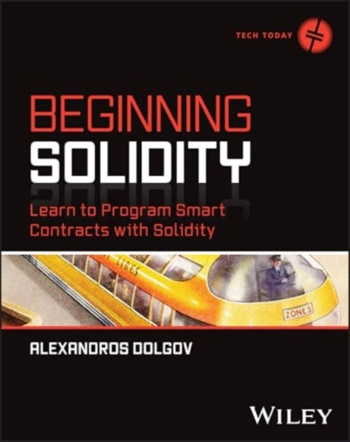 Beginning Solidity: Learn to Program Smart Contracts with Solidity