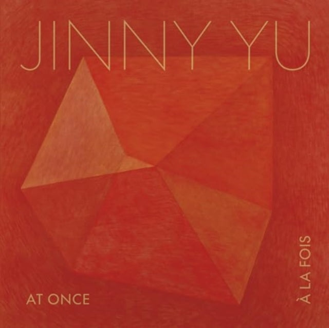 Jinny Yu: AT ONCE | A LA FOIS