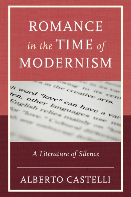 Romance in the Time of Modernism: A Literature of Silence