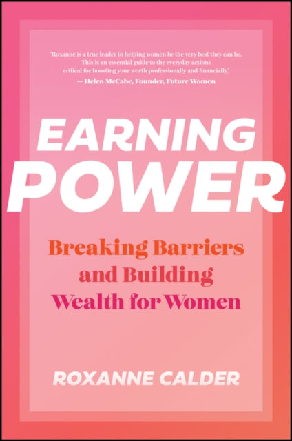 Earning Power: Breaking Barriers and Building Wealth for Women
