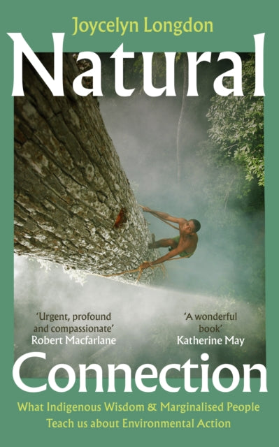 Natural Connection: What indigenous wisdom & marginalised people teach us about environmental action
