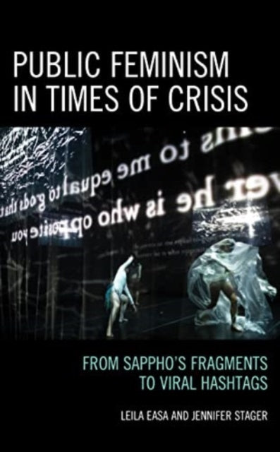 Public Feminism in Times of Crisis: From Sappho’s Fragments to Viral Hashtags
