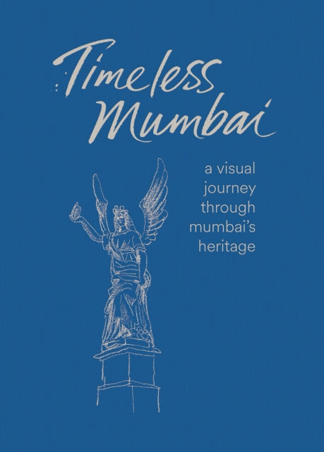Timeless Mumbai: A Visual Journey Through Mumbai's Heritage