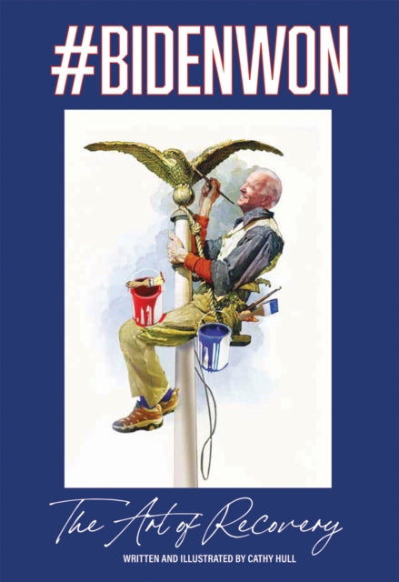 #BIDENWON: The Art of Recovery