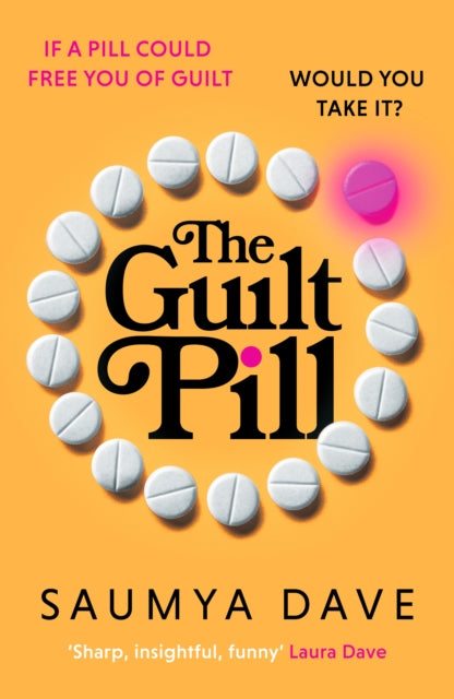 The Guilt Pill: A powerful, unputdownable, twisty read about parenthood and female ambition - guaranteed to get your bookclub talking!