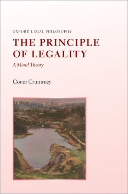The Principle of Legality: A Moral Theory