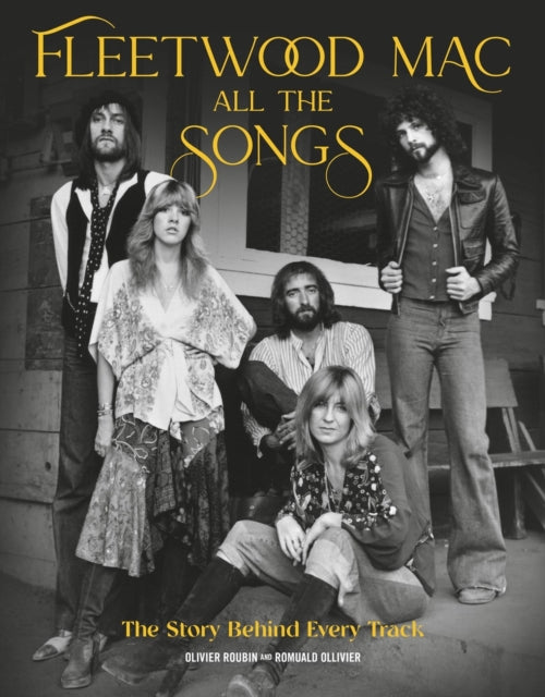 Fleetwood Mac All the Songs: The Story Behind Every Track