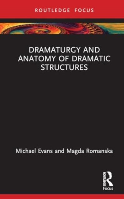 Dramaturgy: An Anatomy of Dramatic Forms