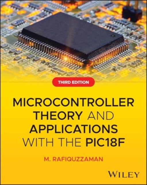 Microcontroller Theory and Applications with the PIC18F