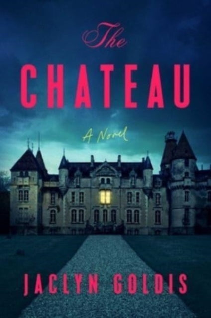 The Chateau: A Novel