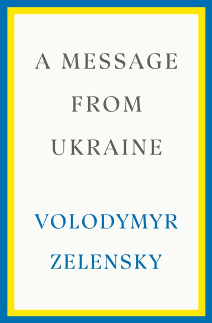 A Message from Ukraine: Speeches, 20192022