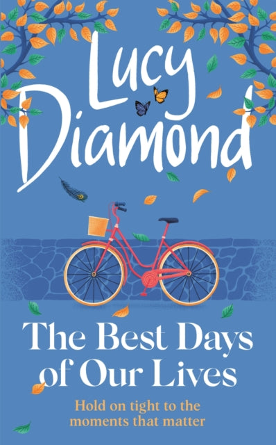 Best Days of Our Lives: the big-hearted and uplifting novel from the author of ANYTHING COULD HAPPEN