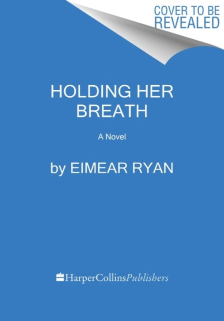 Holding Her Breath: A Novel
