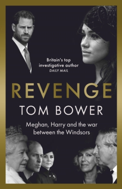 Revenge: Meghan, Harry and the war between the Windsors. The Sunday Times no 1 bestseller