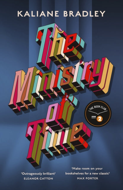 The Ministry of Time: The romantic, sci-fi, comedic, literary, genre-defying bestseller