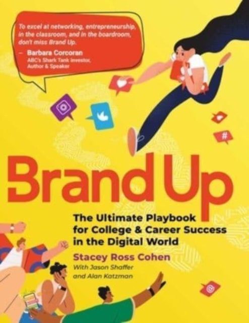Brand Up: The Ultimate Playbook for College & Career Success in the Digital World