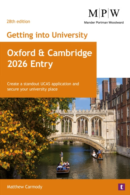 Getting into University: Oxford and Cambridge 2026 Entry: Create a Standout UCAS Application and Secure Your University Place