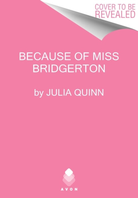 Because of MIss Bridgerton: A Bridgerton Prequel
