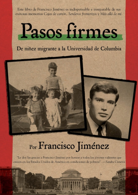 Pasos firmes / Taking Hold: De ninez migrante a la Universidad de Columbia / From Migrant Childhood to Columbia University