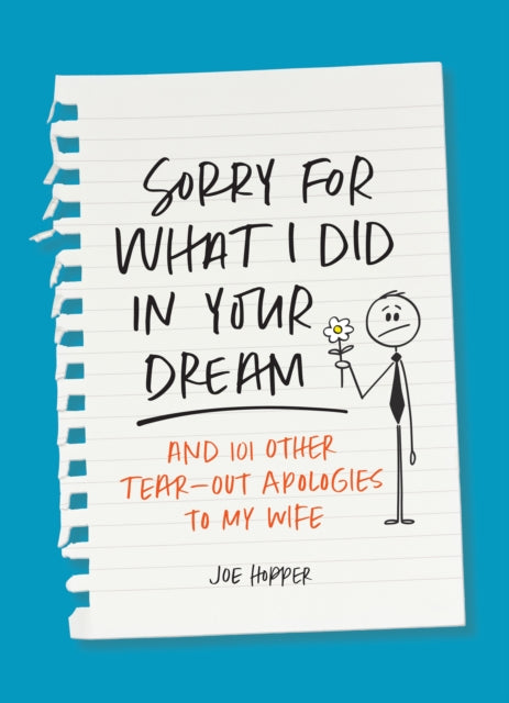 Sorry For What I Did in Your Dream: And 101 Other Tear-Out Apologies to My Wife