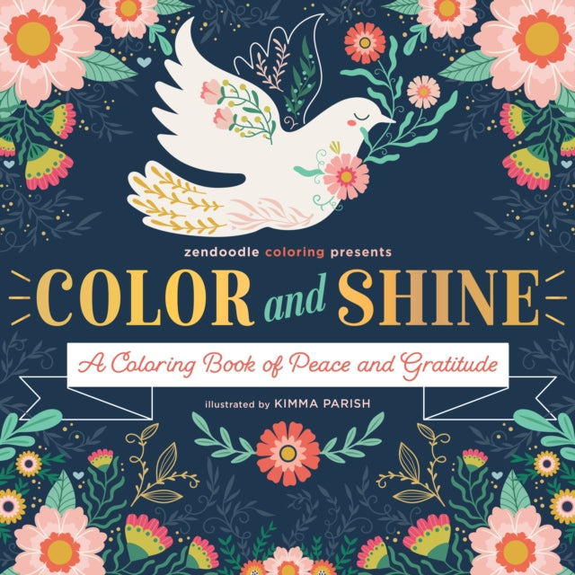Zendoodle Coloring Presents Color & Shine: A Coloring Book of Peace and Gratitude