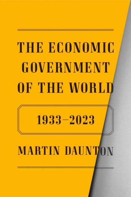 The Economic Government of the World: 1933-2023
