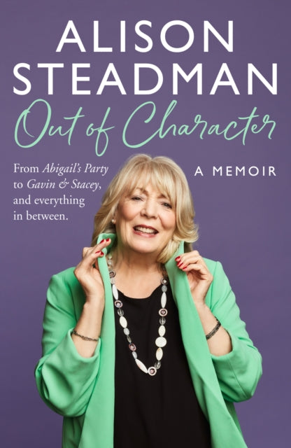 Out of Character: From Abigail's Party to Gavin and Stacey, and everything in between