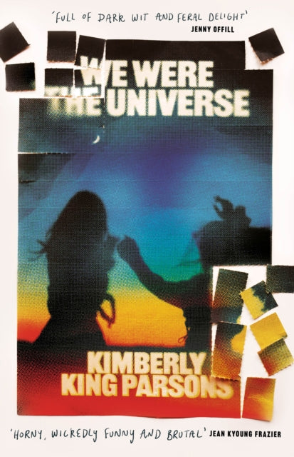 We Were the Universe: 'Full of dark wit and feral delight' Jenny Offill