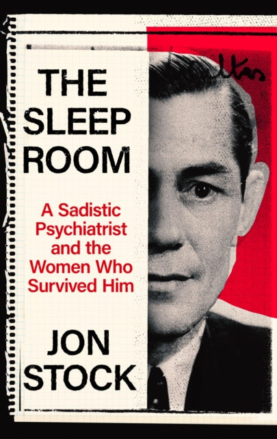 The Sleep Room: A Sadistic Psychiatrist and the Women Who Survived Him